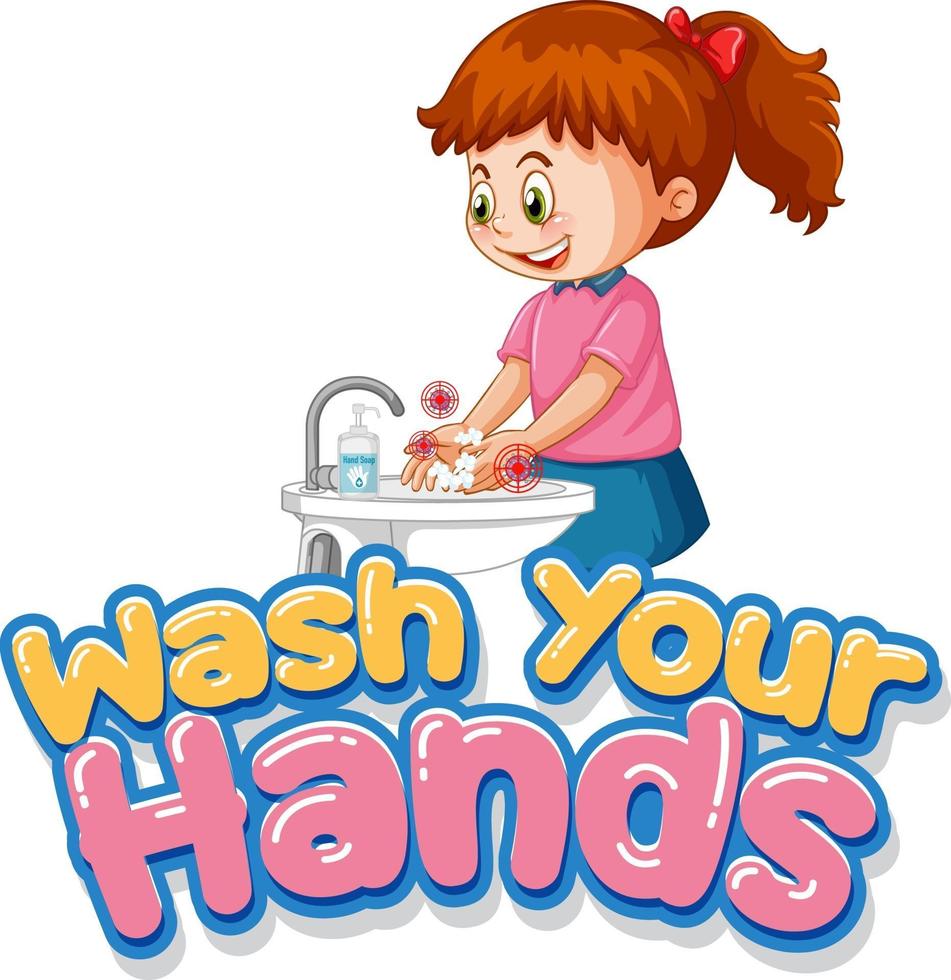 Waschen Sie Ihre Hände Schriftdesign mit einem Mädchen, das sich die Hände auf weißem Hintergrund wäscht vektor