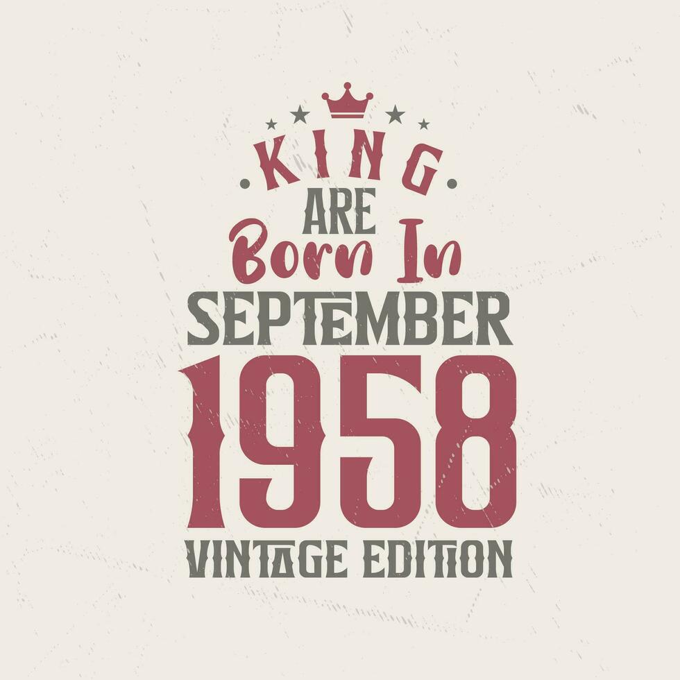 König sind geboren im September 1958 Jahrgang Auflage. König sind geboren im September 1958 retro Jahrgang Geburtstag Jahrgang Auflage vektor