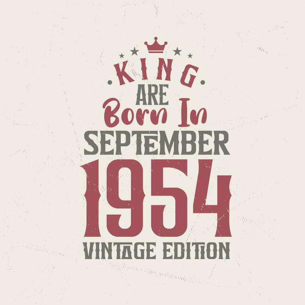 König sind geboren im September 1954 Jahrgang Auflage. König sind geboren im September 1954 retro Jahrgang Geburtstag Jahrgang Auflage vektor