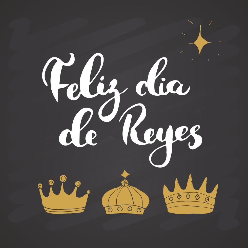 feliz dia de reyes, glücklicher Tag der Könige, kalligraphische Beschriftung. typografische Grüße Design. Kalligraphie-Beschriftung für Feiertagsgruß. Hand gezeichnete Beschriftungstextvektorillustration vektor