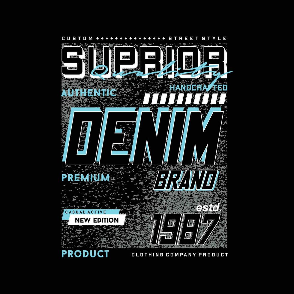 überlegen Denim Jahrgang Grafik Design, Typografie Vektor, Illustration, zum drucken t Shirt, cool modern Stil vektor