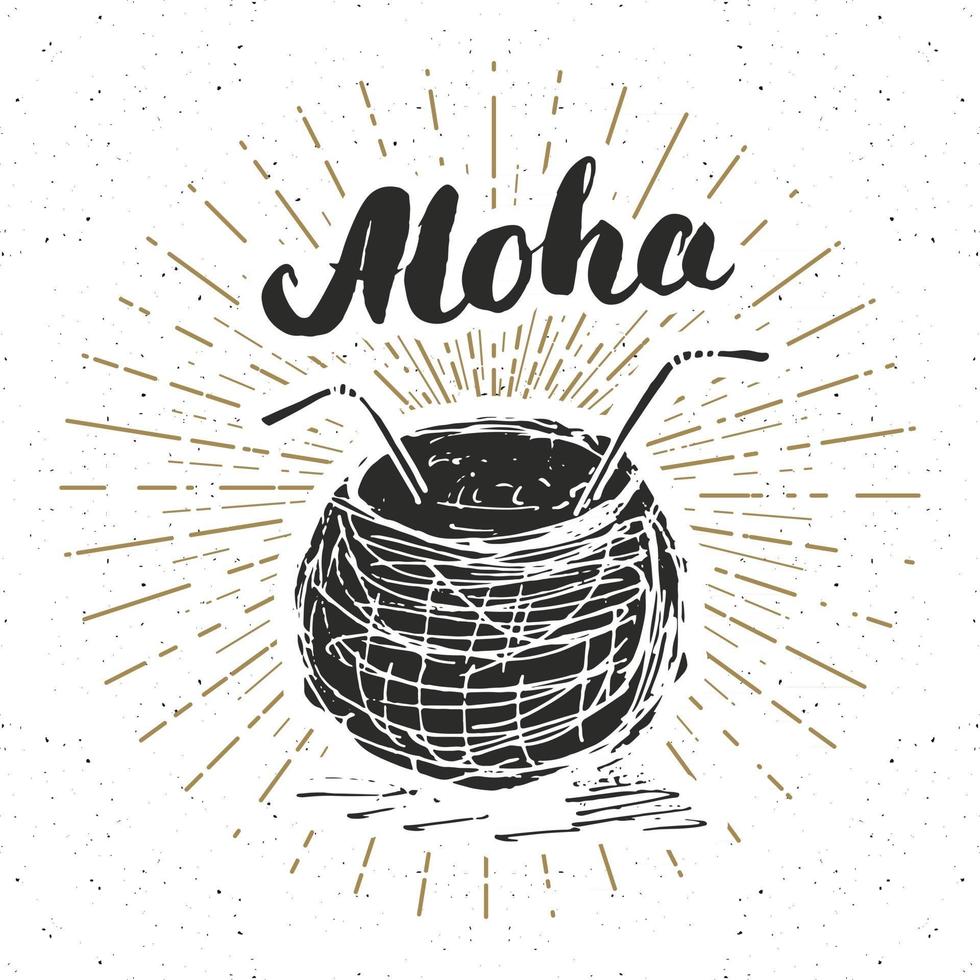 Vintage-Etikett, handgezeichnete Kokosnuss mit Beschriftung Aloha, Grunge strukturierte Retro-Abzeichen-Vorlage, Typografie-Design-Vektorillustration vektor