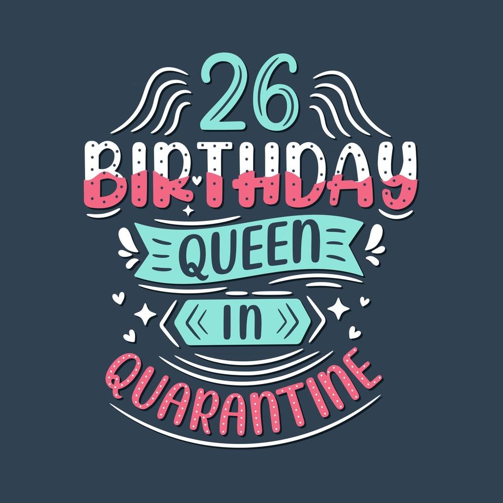 es ist mein 26. Quarantäne-Geburtstag. 26 Jahre Geburtstagsfeier in Quarantäne. vektor