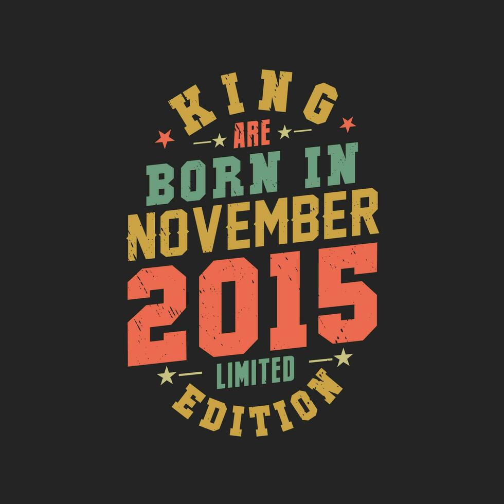 kung är född i november 2015. kung är född i november 2015 retro årgång födelsedag vektor