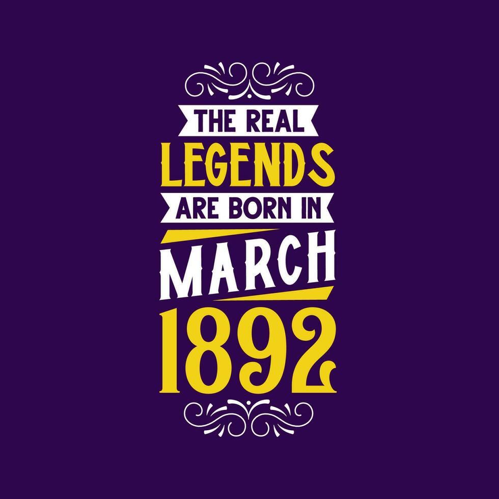 de verklig legend är född i Mars 1892. född i Mars 1892 retro årgång födelsedag vektor