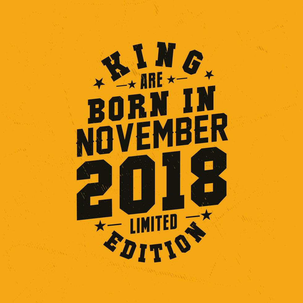 König sind geboren im November 2018. König sind geboren im November 2018 retro Jahrgang Geburtstag vektor