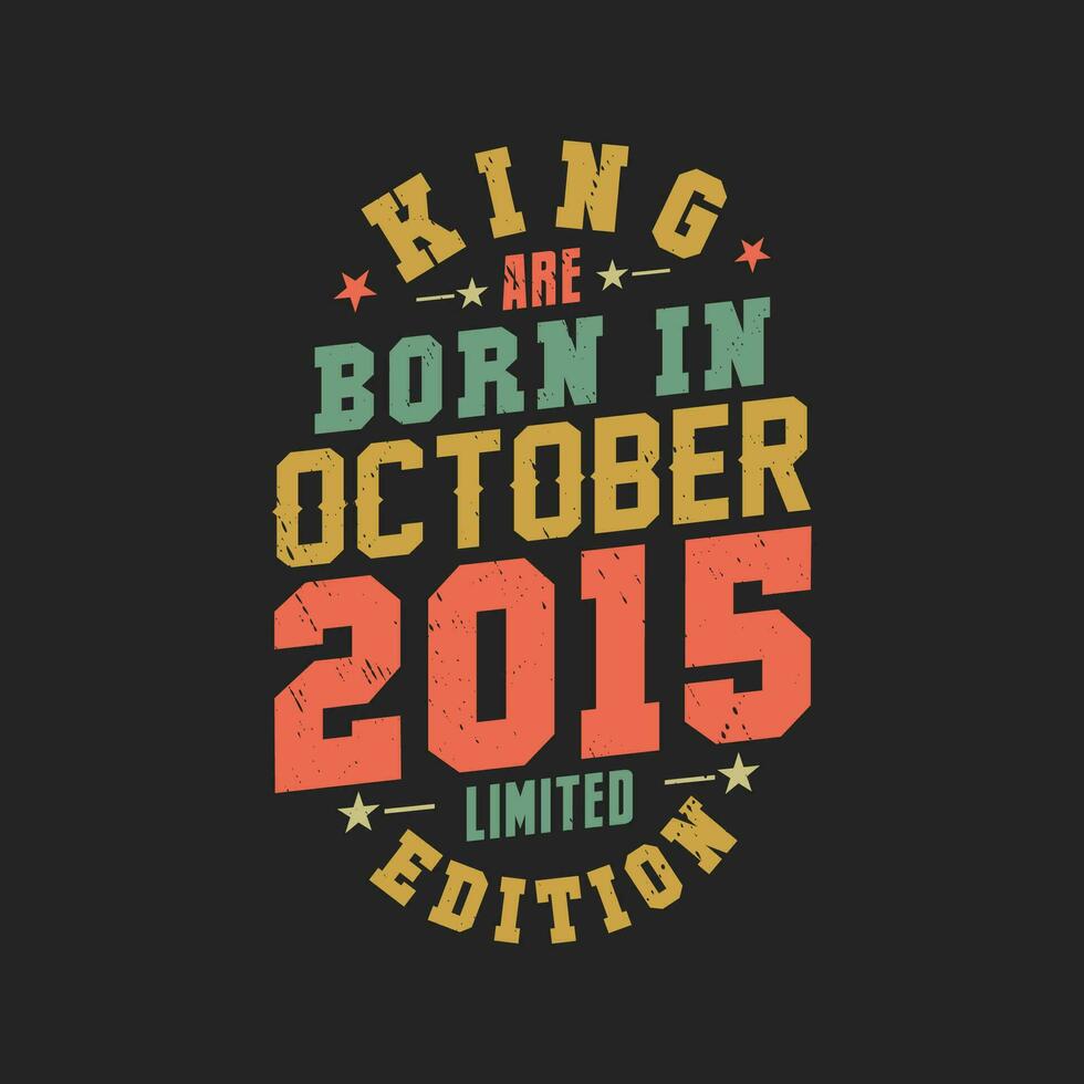 König sind geboren im Oktober 2015. König sind geboren im Oktober 2015 retro Jahrgang Geburtstag vektor