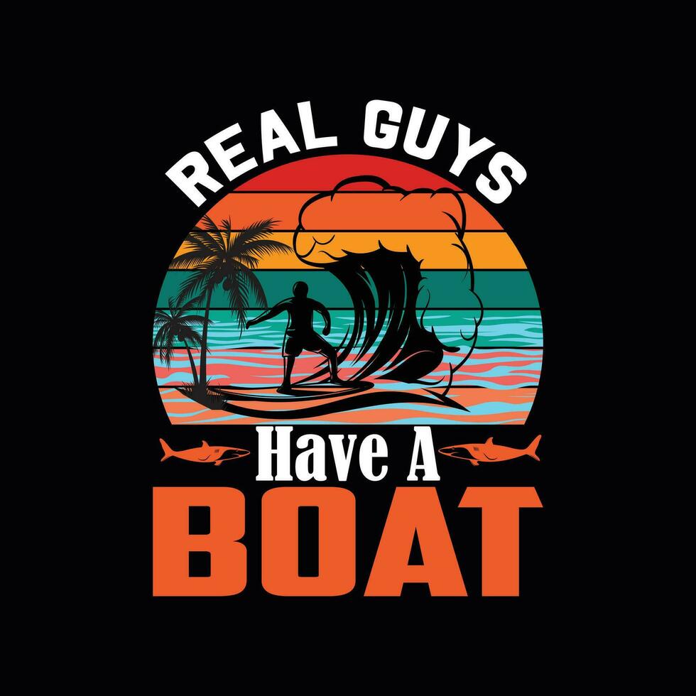 echt Jungs haben ein Boot, kreativ Sommer- T-Shirt Design vektor