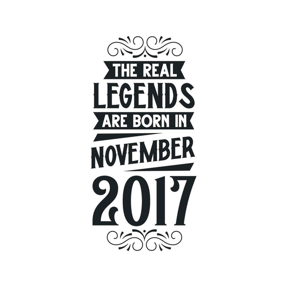 född i november 2017 retro årgång födelsedag, verklig legend är född i november 2017 vektor