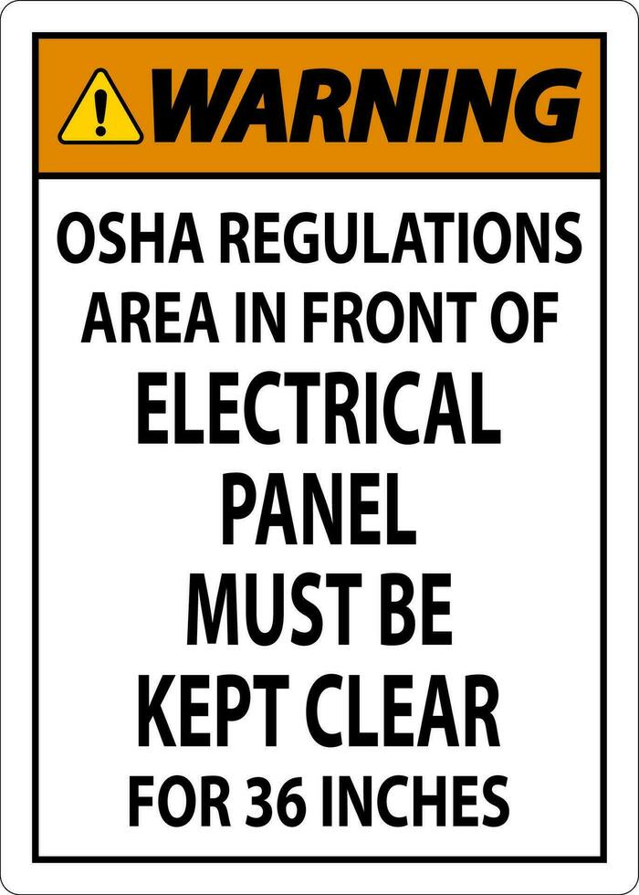 Warnung Zeichen osha Vorschriften - - Bereich im Vorderseite von elektrisch Panel Muss Sein gehalten klar zum 36 Zoll vektor