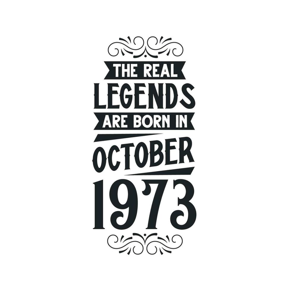född i oktober 1973 retro årgång födelsedag, verklig legend är född i oktober 1973 vektor