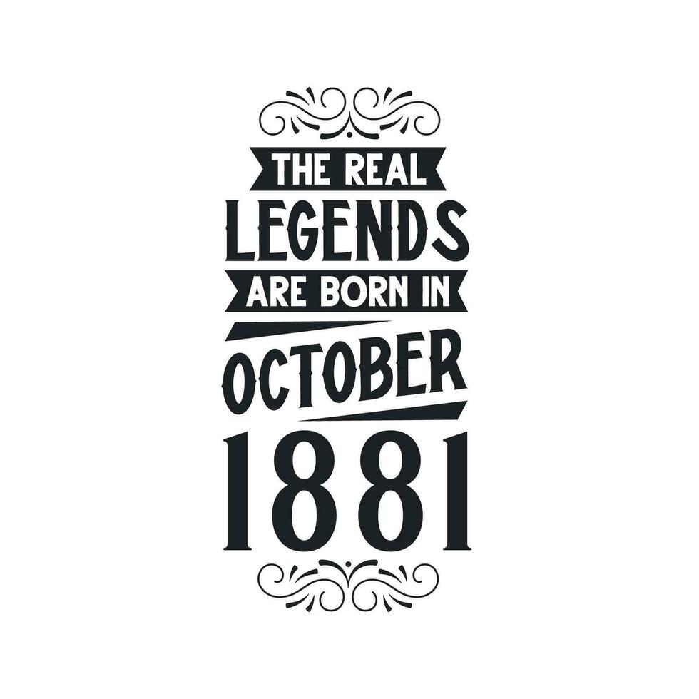 född i oktober 1881 retro årgång födelsedag, verklig legend är född i oktober 1881 vektor
