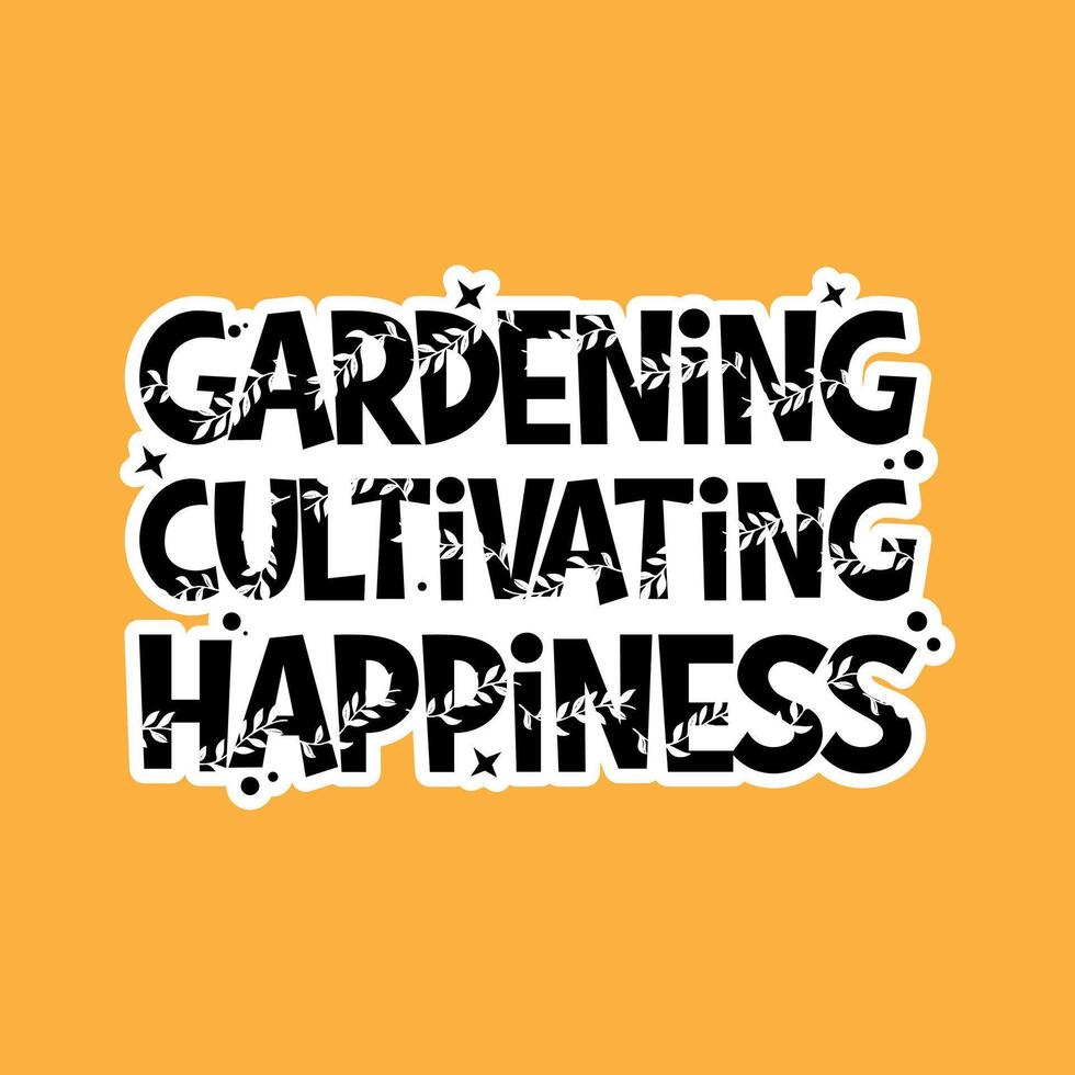 Gartenarbeit kultivieren Glück - - Typografie Design vektor