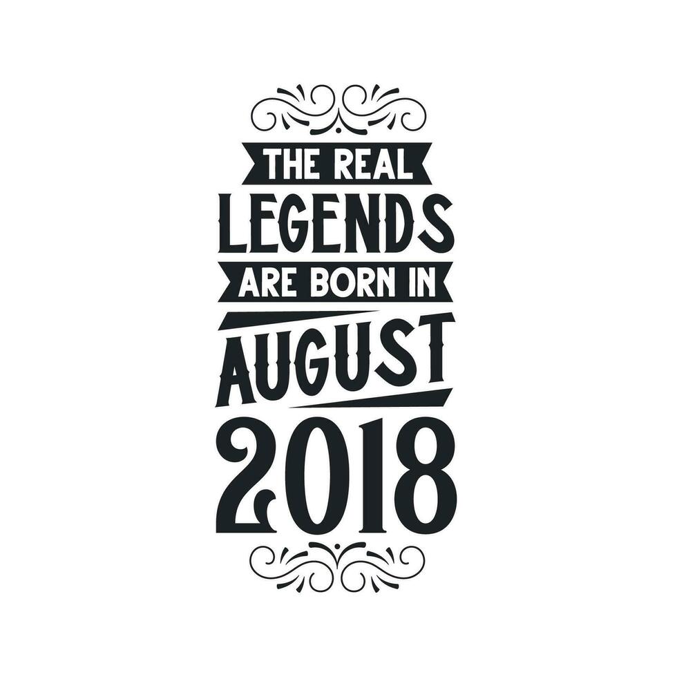 geboren im August 2018 retro Jahrgang Geburtstag, echt Legende sind geboren im August 2018 vektor