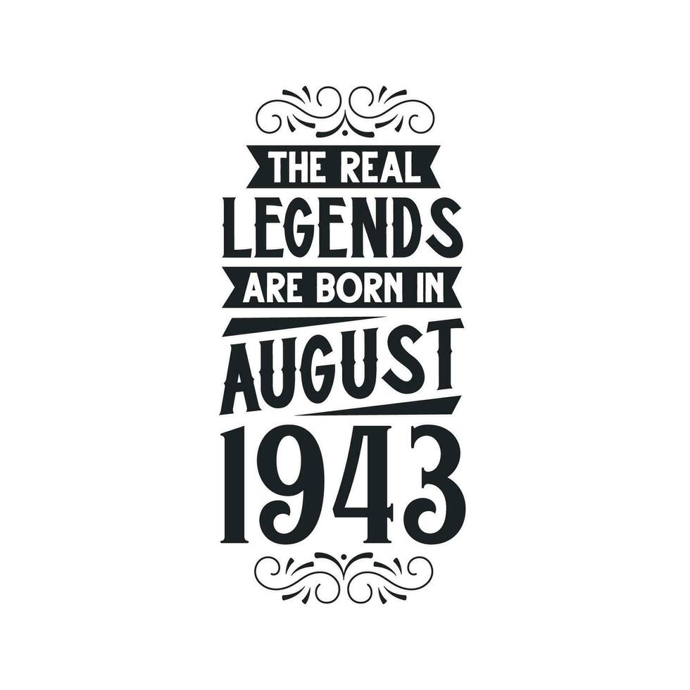 född i augusti 1943 retro årgång födelsedag, verklig legend är född i augusti 1943 vektor