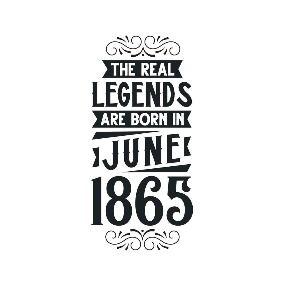 geboren im Juni 1865 retro Jahrgang Geburtstag, echt Legende sind geboren im Juni 1865 vektor