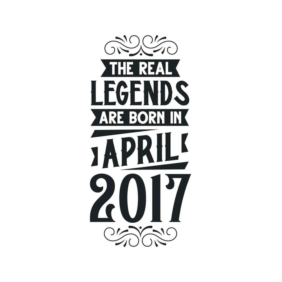 född i april 2017 retro årgång födelsedag, verklig legend är född i april 2017 vektor