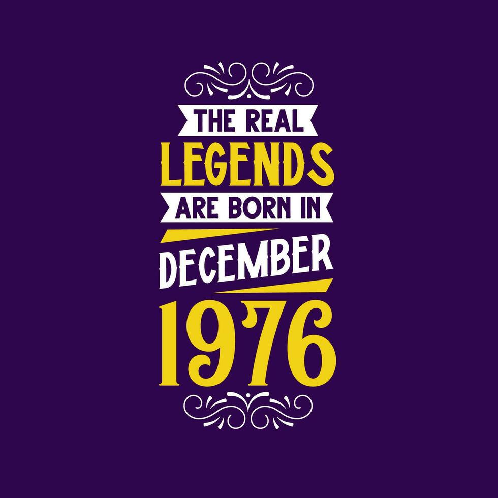 de verklig legend är född i december 1976. född i december 1976 retro årgång födelsedag vektor