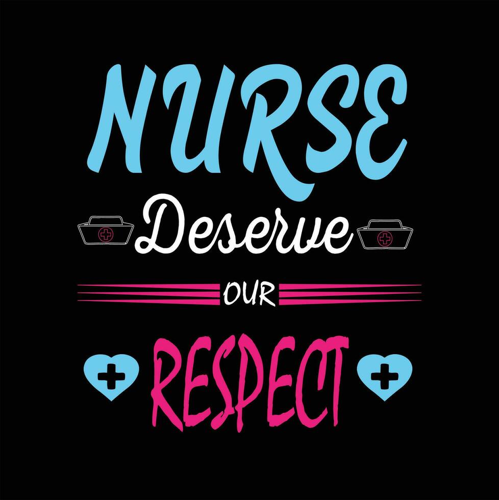 sjuksköterskor är de de vem förtjänar vår respekt sjuksköterska vektor illustration t-shirt eller affisch design