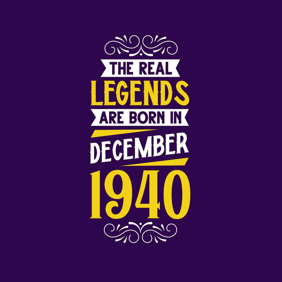 de verklig legend är född i december 1940. född i december 1940 retro årgång födelsedag vektor