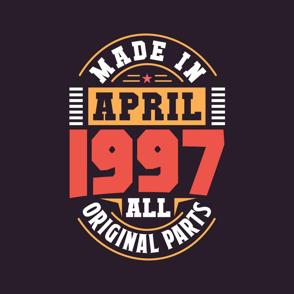 tillverkad i april 1997 Allt original- delar. född i april 1997 retro årgång födelsedag vektor