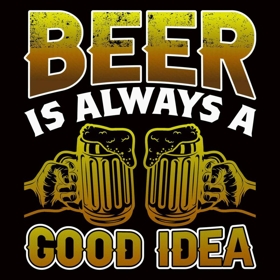 Bier ist immer ein gut Idee Bier T-Shirt Design Vektor