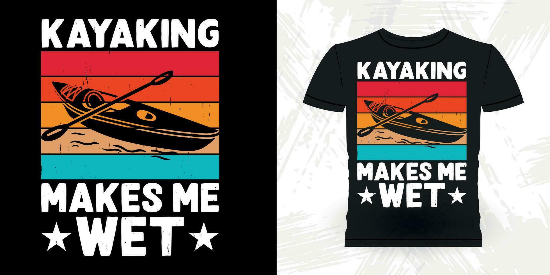 Kajakpaddling gör mig våt rolig paddling båt årgång Kajakpaddling t-shirt design vektor