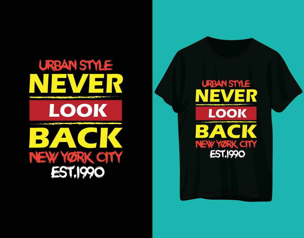 urban stil aldrig se tillbaka ny york stad uppskattningsvis 1990 typografi tshirt design vektor