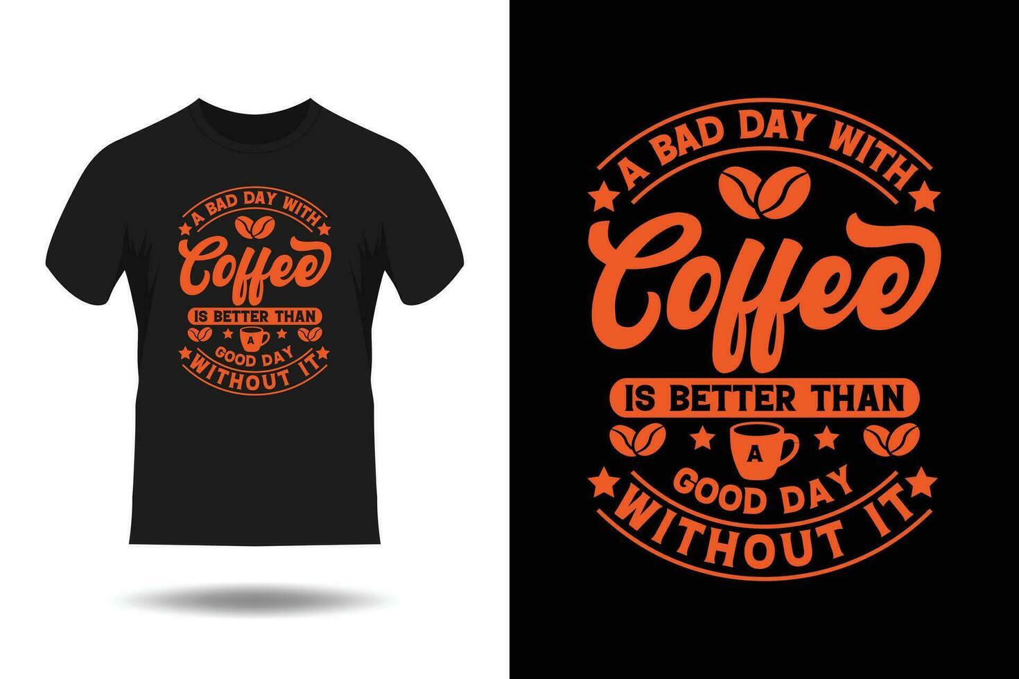 ein Schlecht Tag mit Kaffee ist besser als ein gut Tag ohne es T-Shirt Design 2 vektor
