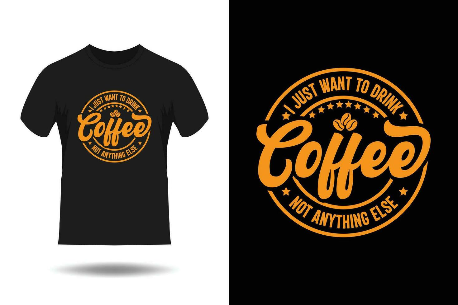 jag bara vilja till dryck kaffe inte något annan t-shirt design vektor