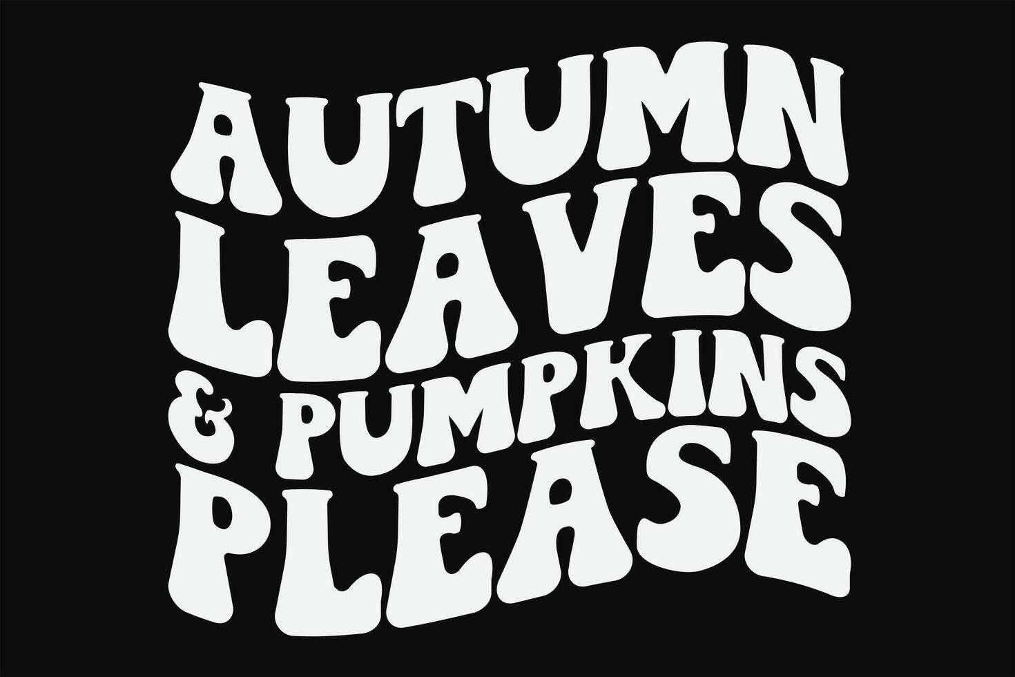 Herbst Blätter und Kürbisse Bitte komisch groovig wellig fallen Herbst T-Shirt Design vektor