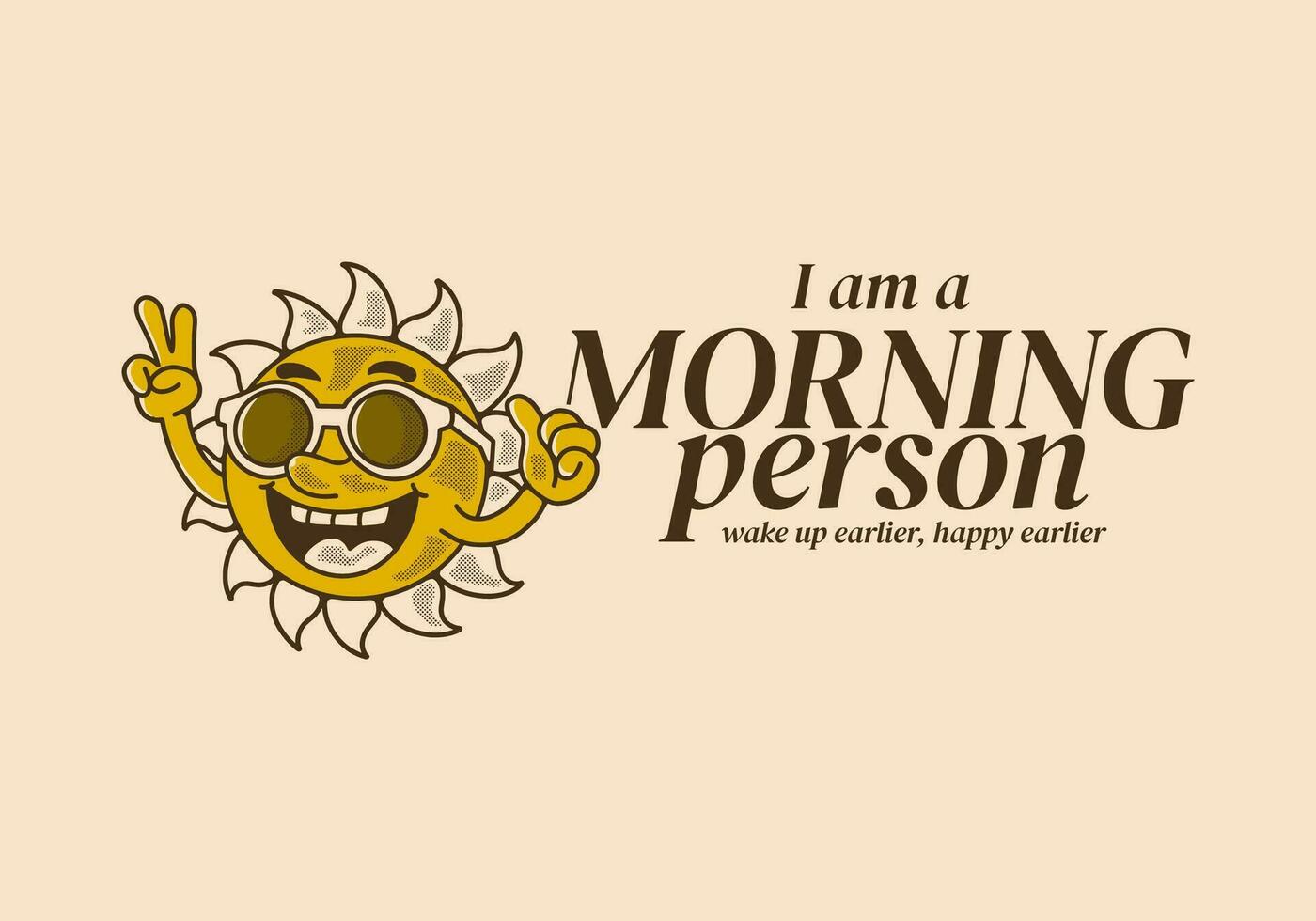 ich bin Morgen Person, Maskottchen Charakter Design von ein Sonne tragen Sonnenbrille mit glücklich Ausdruck vektor