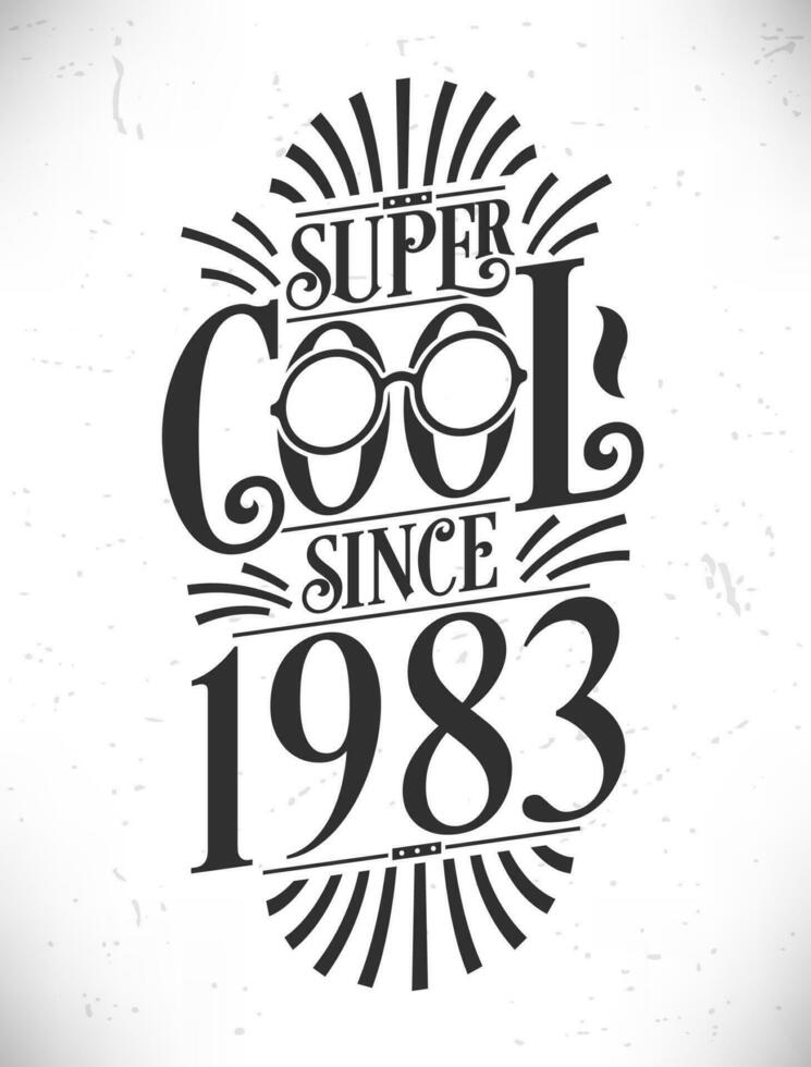 super Häftigt eftersom 1983. född i 1983 typografi födelsedag text design. vektor