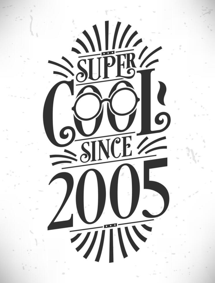 Super cool seit 2005. geboren im 2005 Typografie Geburtstag Beschriftung Design. vektor