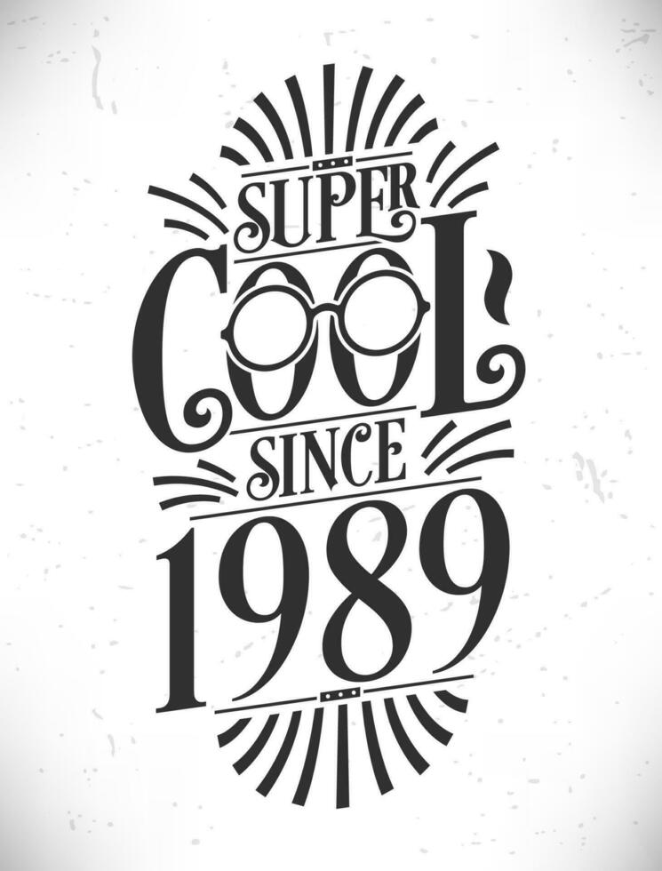 super Häftigt eftersom 1989. född i 1989 typografi födelsedag text design. vektor