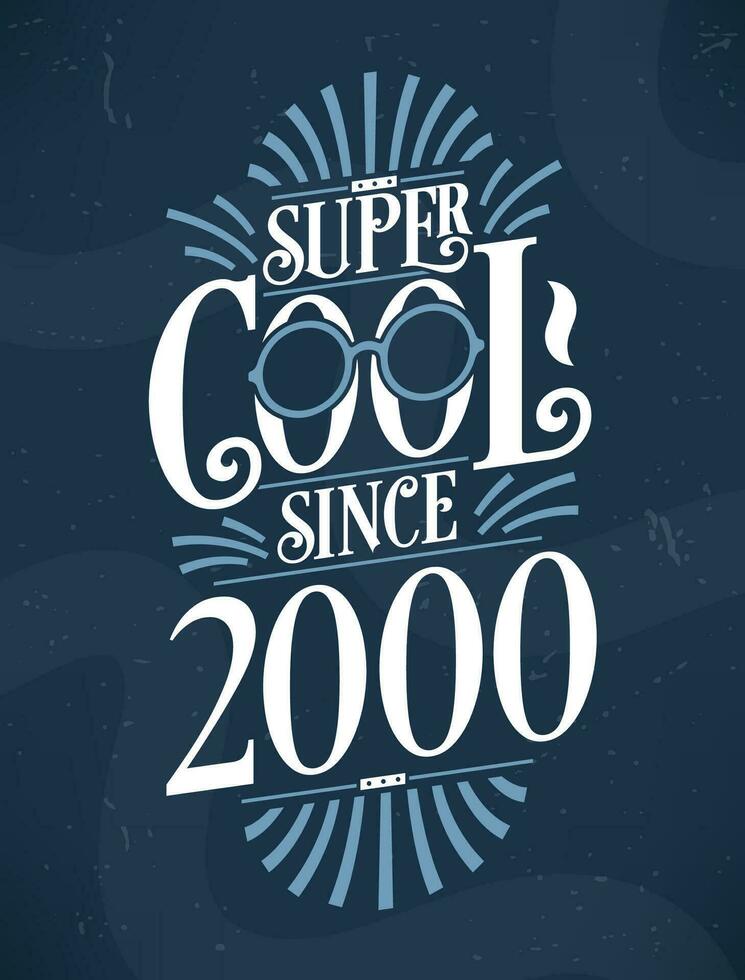 super Häftigt eftersom 2000. 2000 födelsedag typografi tshirt design. vektor