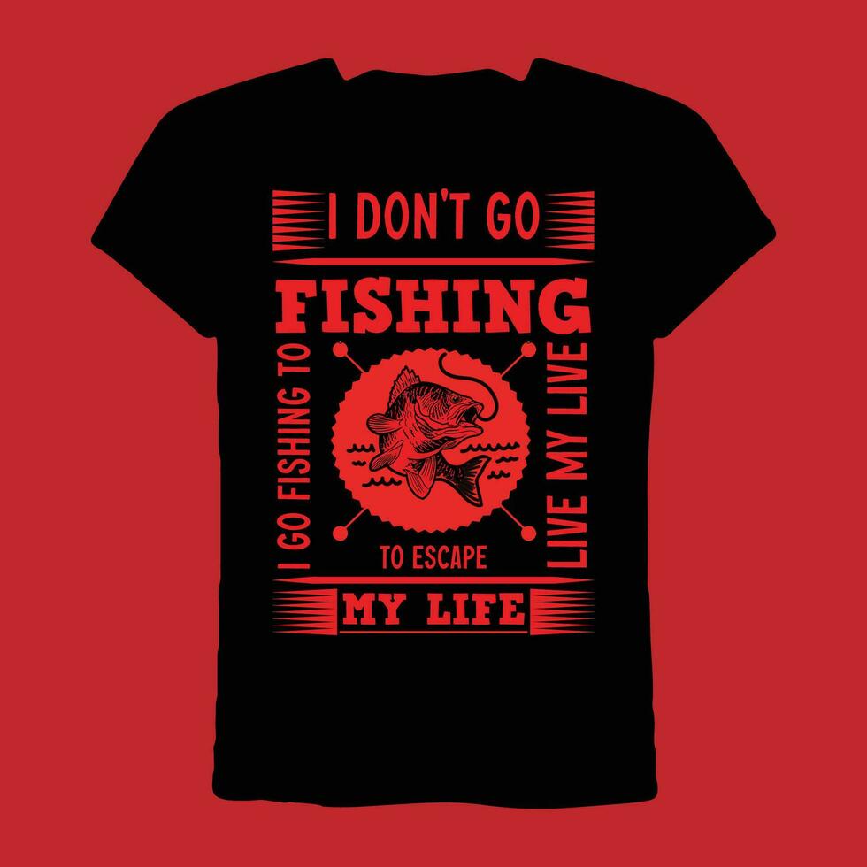 jag inte gå fiske till fly min liv jag gå fiske till leva min leva t skjorta vektor