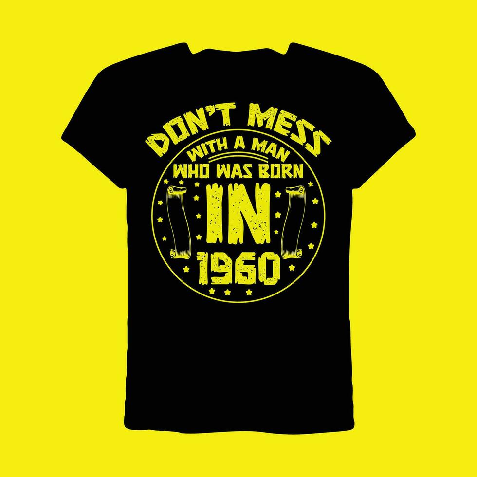 inte röra med en man vem var född i 1960 t-shirt vektor