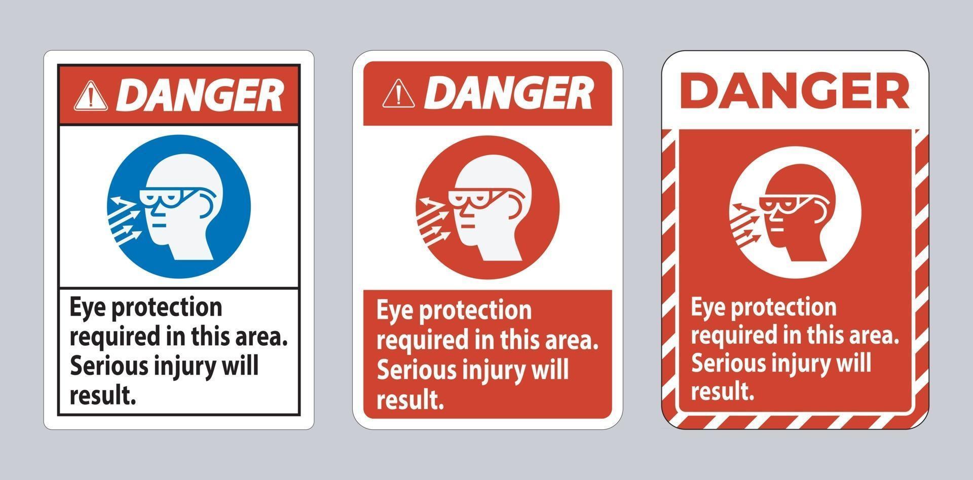 Gefahrenschild Augenschutz in diesem Bereich erforderlich, es kommt zu schweren Verletzungen vektor