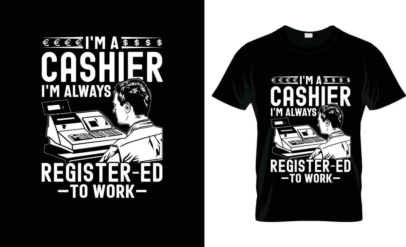 Ich bin ein Kassierer Ich bin immer registrieren ed zu Arbeit bunt Grafik T-Shirt, T-Shirt drucken Attrappe, Lehrmodell, Simulation vektor