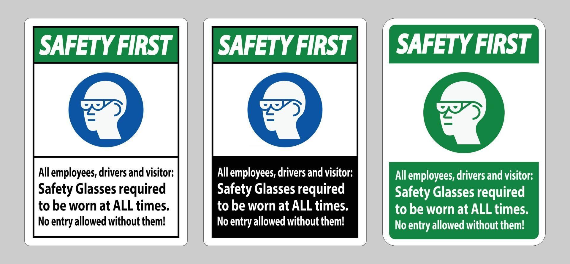 Sicherheit zuerst alle Mitarbeiter, Fahrer und Besucher unterzeichnen, Schutzbrille muss immer getragen werden vektor