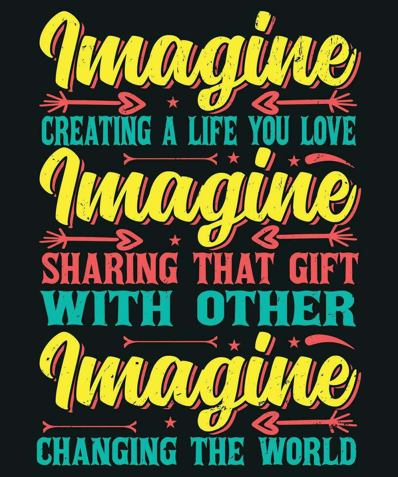 vorstellen Erstellen ein Leben Sie Liebe vorstellen Teilen Das Geschenk mit andere vorstellen Ändern das Welt vektor