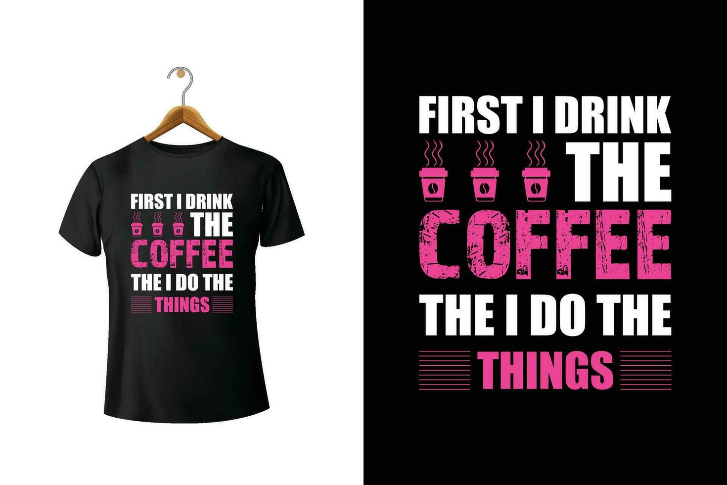 zuerst ich trinken das Kaffee das ich tun das Dinge T-Shirt Design vektor