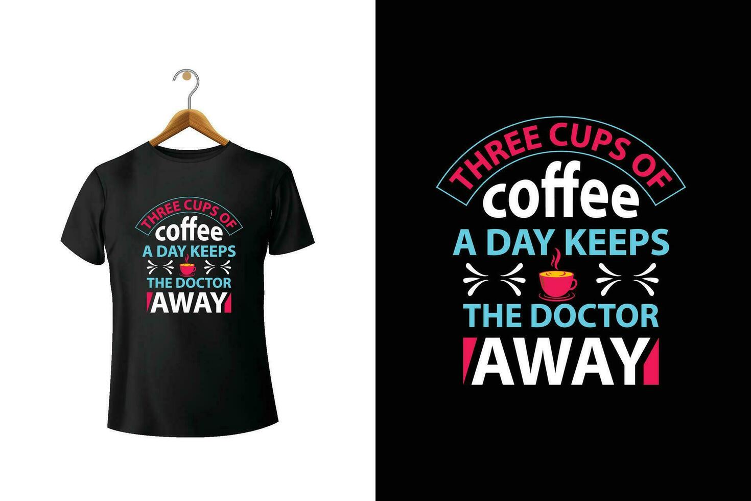 drei Tassen von Kaffee ein Tag hält das Arzt Weg T-Shirt Design vektor