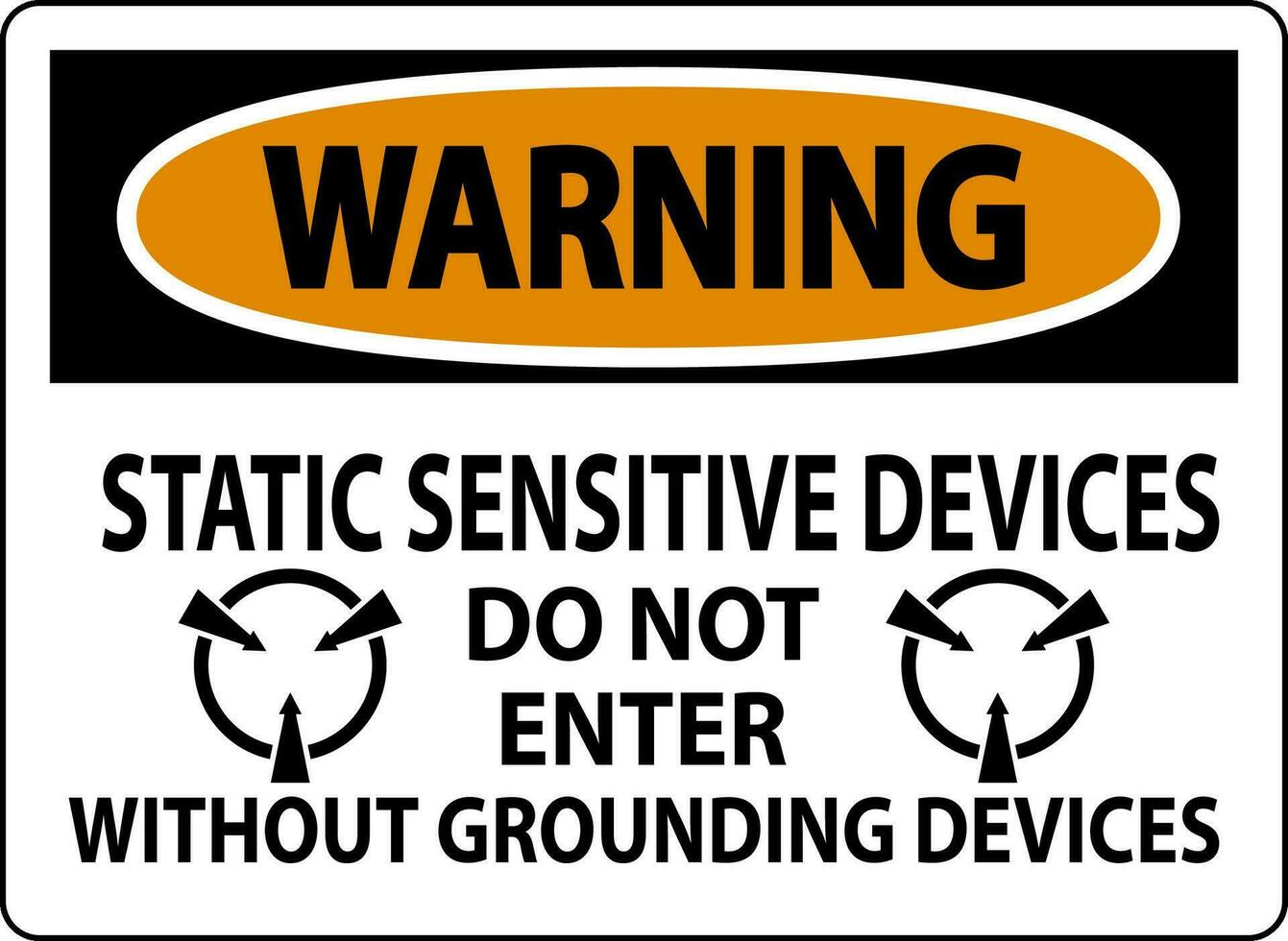 Warnung Zeichen statisch empfindlich Geräte tun nicht eingeben ohne Erdung Geräte vektor