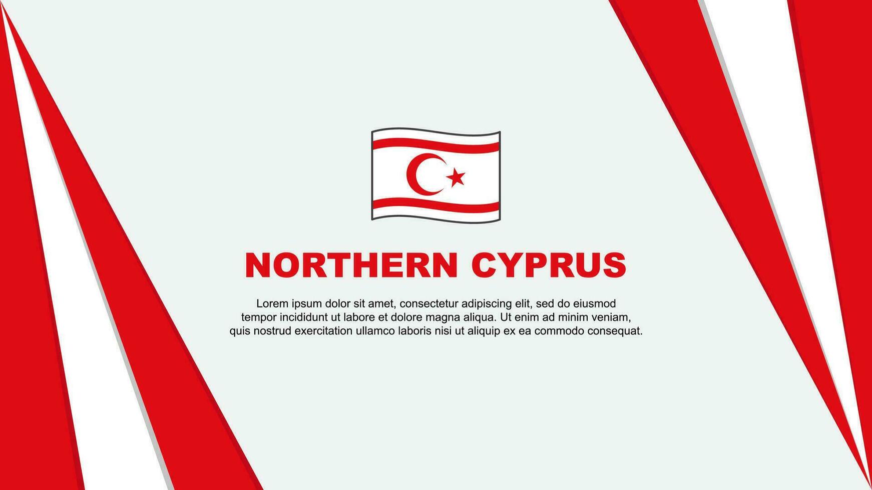 Nord Zypern Flagge abstrakt Hintergrund Design Vorlage. Nord Zypern Unabhängigkeit Tag Banner Karikatur Vektor Illustration. Nord Zypern Flagge