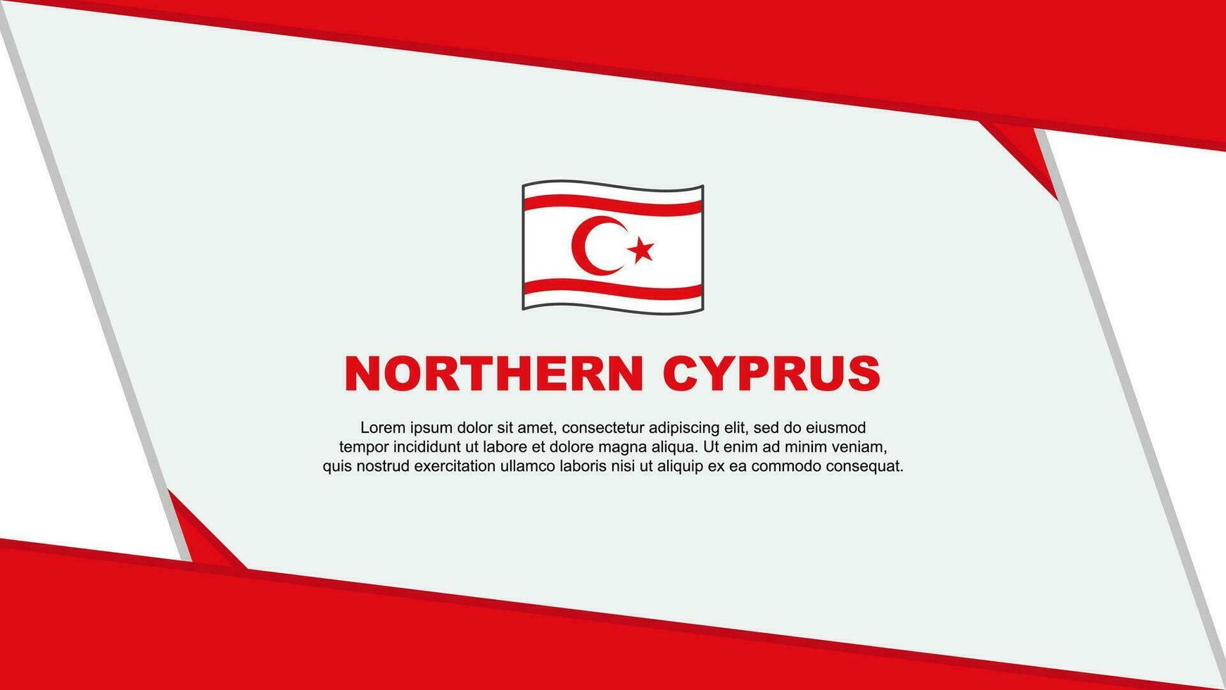 Nord Zypern Flagge abstrakt Hintergrund Design Vorlage. Nord Zypern Unabhängigkeit Tag Banner Karikatur Vektor Illustration. Nord Zypern Unabhängigkeit Tag