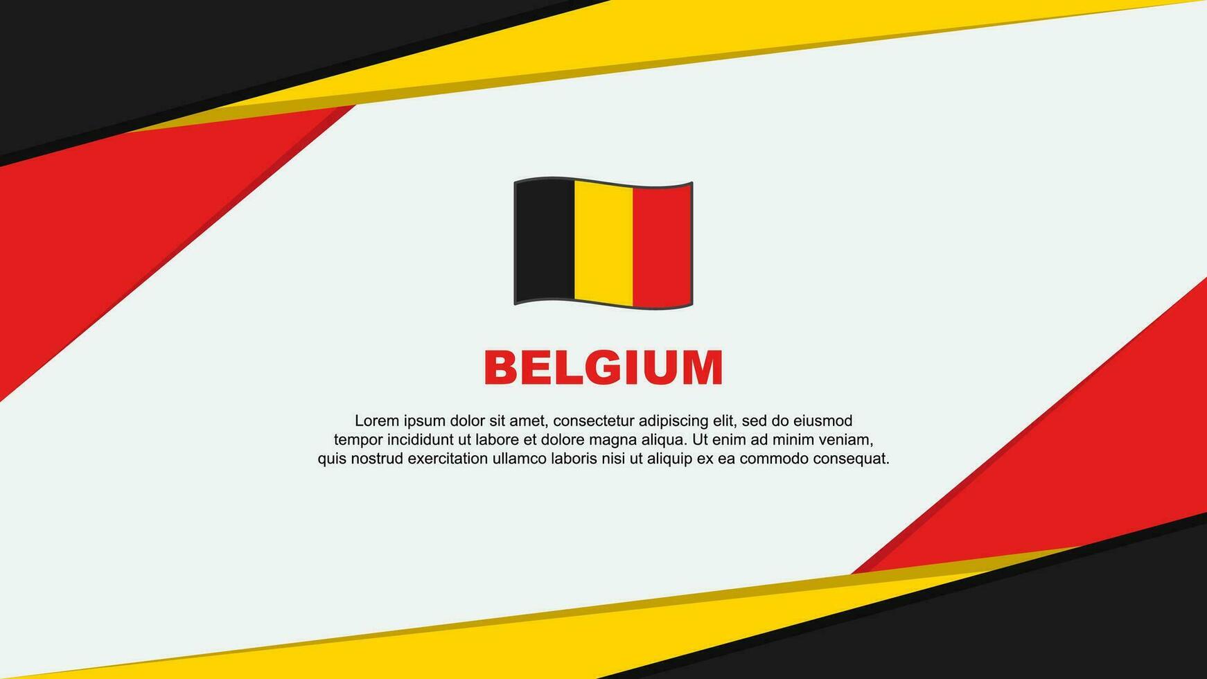 Belgien Flagge abstrakt Hintergrund Design Vorlage. Belgien Unabhängigkeit Tag Banner Karikatur Vektor Illustration. Belgien