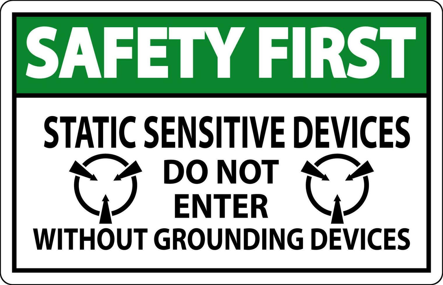 Sicherheit zuerst Zeichen statisch empfindlich Geräte tun nicht eingeben ohne Erdung Geräte vektor
