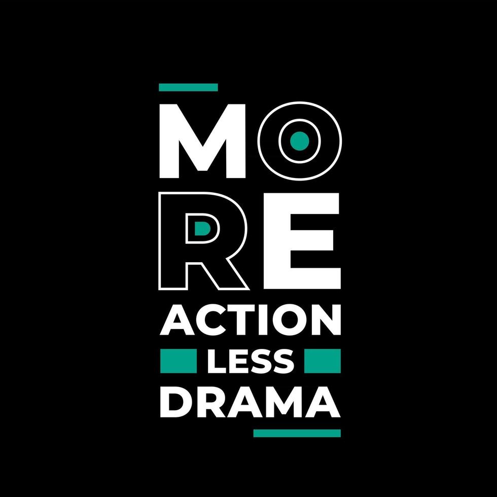 mer action mindre drama modern typografi citerar t-shirt design vektor